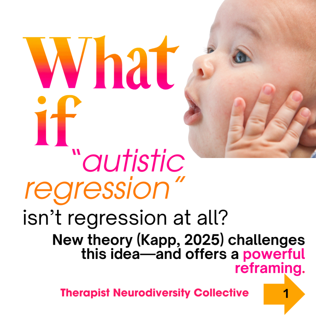 A bold, colorful Instagram slide features a surprised-looking baby with wide eyes and hands on their cheeks, positioned on the right side of the image. The left side contains large, gradient text in pink, orange, and yellow that reads: “What if ‘autistic regression’ isn’t regression at all?” Below, in black text: “New theory (Kapp, 2025) challenges this idea—and offers a powerful reframing.”